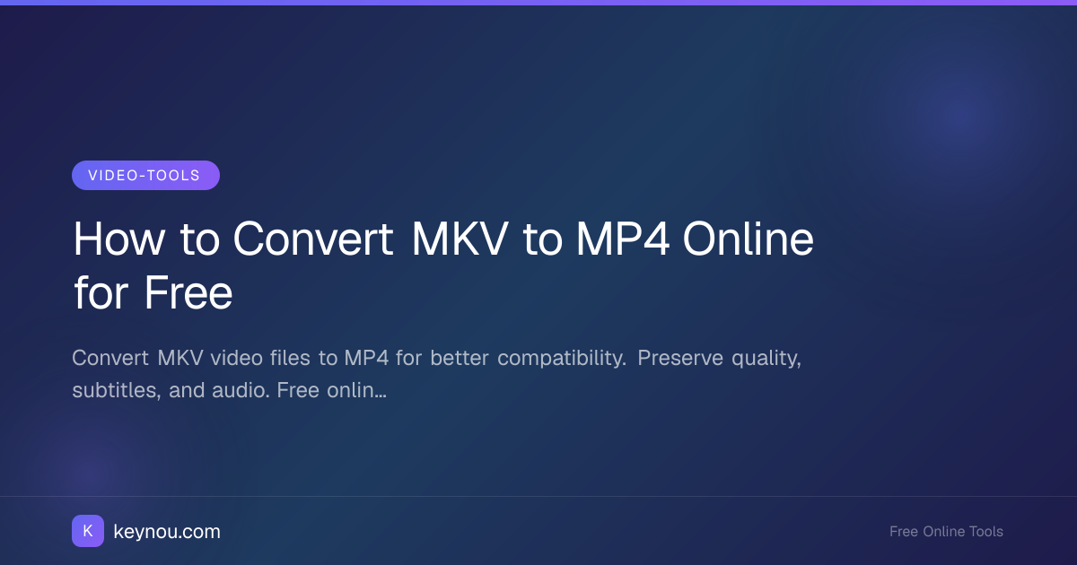 How to Convert MKV to MP4 Online for Free