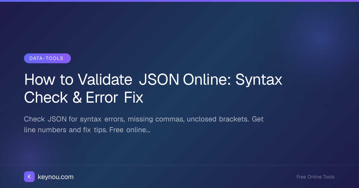 How to Validate JSON Online: Syntax Check & Error Fix