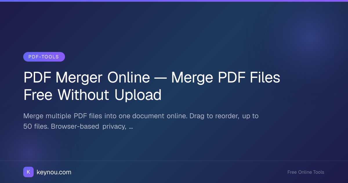 PDF Merger Online — Merge PDF Files Free Without Upload